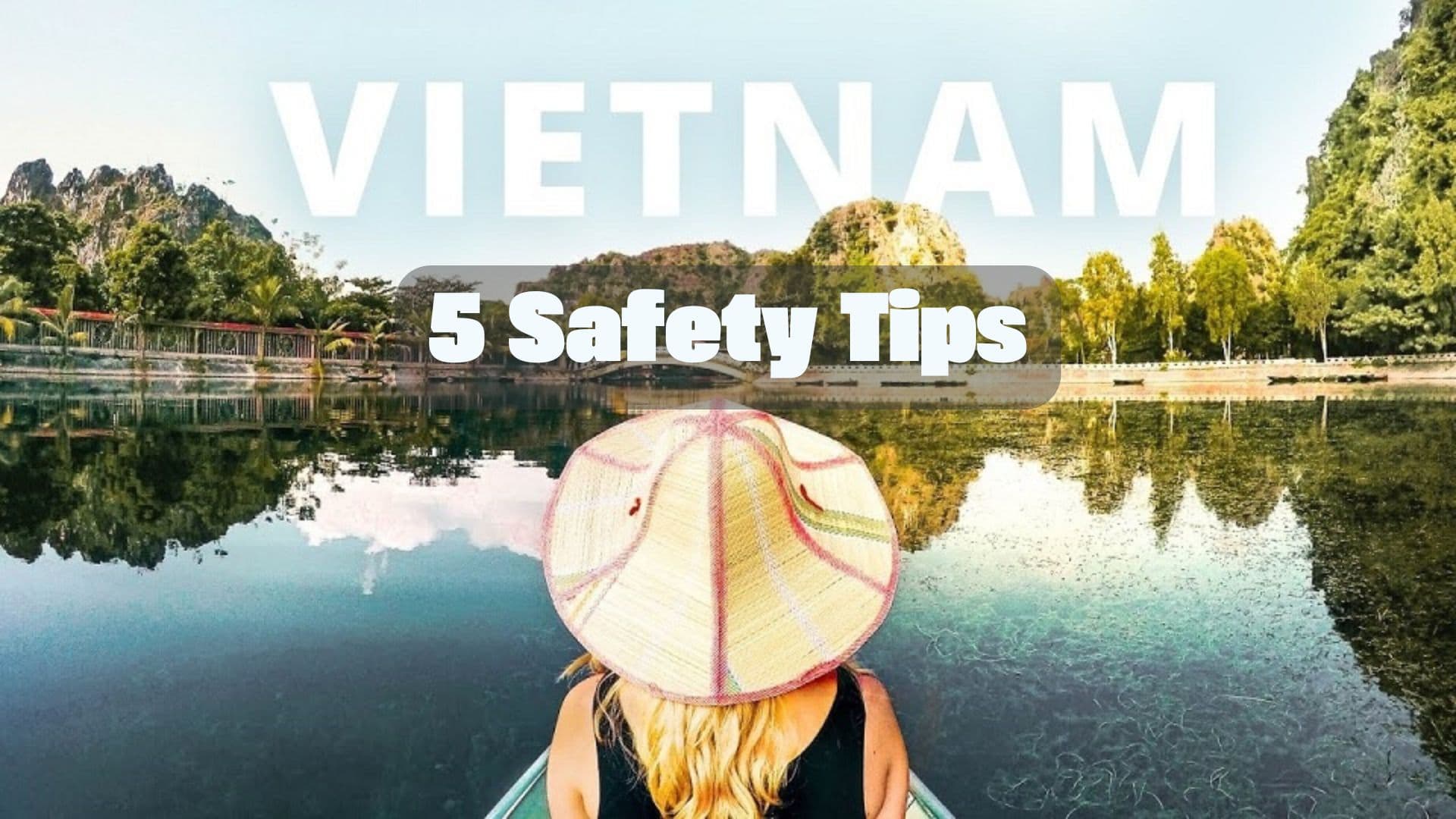 5 Safety Tips for International Travelers Visiting Vietnam